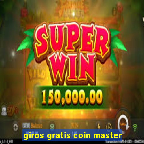 giros gratis coin master